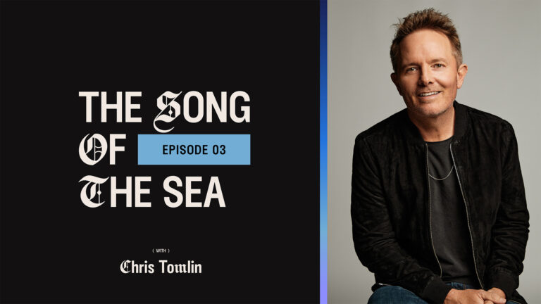 The Song of the Sea with Chris Tomlin