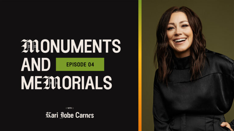 Monuments and Memorials with Kari Jobe