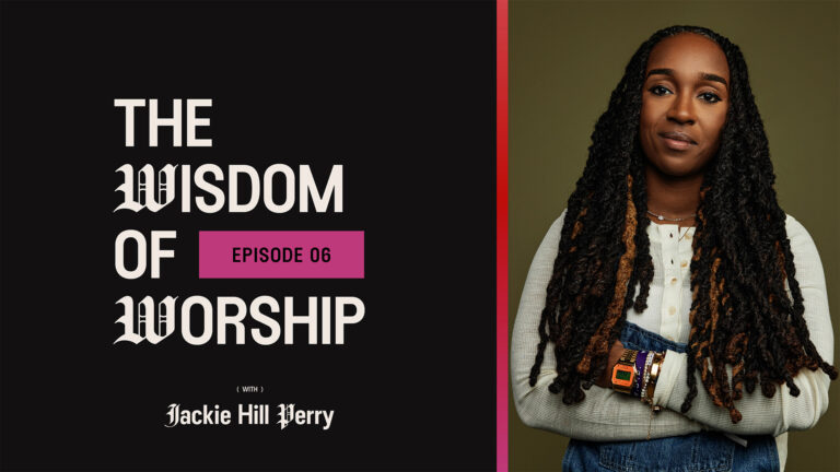 The Wisdom of Worship with Jackie Hill Perry