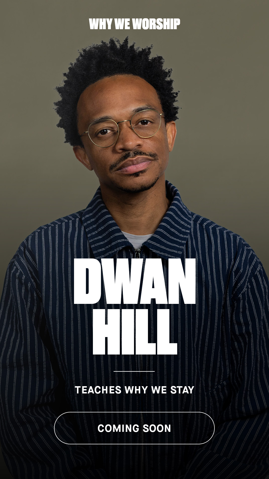 final_DHIL_WhyWeWorship_WWS_Webbanner_ComingSoon_iPhone_1080x1920_v3